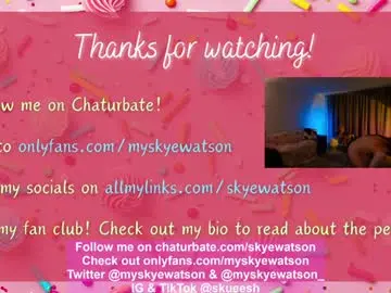 Chaturbate Free Live Porn of skyewatson