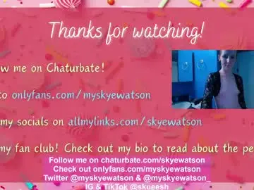 Chaturbate Best live sex cam show of skyewatson