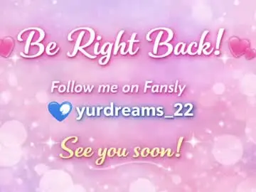 Chaturbate Free Live Porn of yurdreams_22